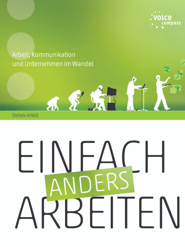 "Einfach Anders Arbeiten" das Fachbuch des Kommunikationsexperten Detlev Artelt